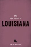 The WPA Guide to Louisiana (eBook, ePUB)