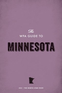 The WPA Guide to Minnesota (eBook, ePUB) - Project, Federal Writers'