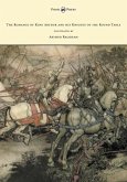 The Romance of King Arthur and his Knights of the Round Table - Illustrated by Arthur Rackham (eBook, ePUB)