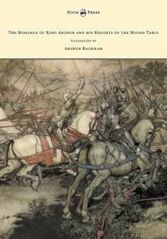 Cover The Romance of King Arthur and his Knights of the Round Table - Illustrated by Arthur Rackham (eBook, ePUB)