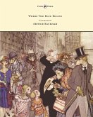 Where the Blue Begins - Illustrated by Arthur Rackham (eBook, ePUB)