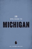 The WPA Guide to Michigan (eBook, ePUB)