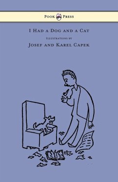I Had a Dog and a Cat - Pictures Drawn by Josef and Karel Capek (eBook, ePUB) - Capek, Karel