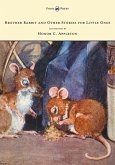 Brother Rabbit and Other Stories for Little Ones - Illustrated by Honor C. Appleton (eBook, ePUB) Brother Rabbit and Other Stories for Little Ones - Illustrated by Honor C. Appleton (eBook, ePUB)