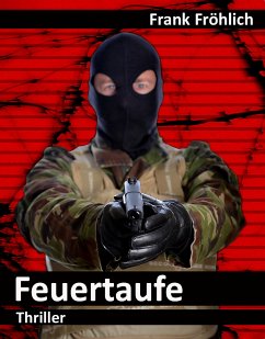 Feuertaufe (eBook, ePUB) - Fröhlich, Frank