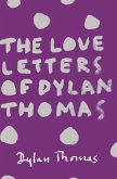 The Love Letters of Dylan Thomas (eBook, ePUB)