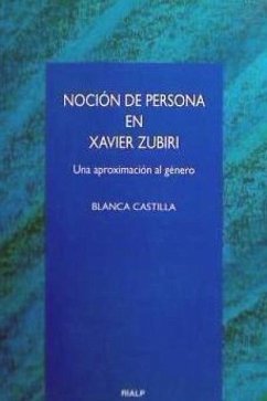 La noción de persona en Xavier Zubiri : una aproximación al género - Castilla, Blanca