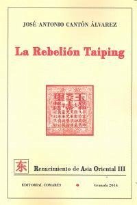 La rebelión taiping - Cantón Álvarez, José Antonio