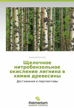 Shchelochnoe nitrobenzol'noe okislenie lignina v khimii drevesiny - Gogotov, Aleksey