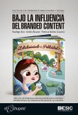 Bajo la influencia del branded content : efectos de los contenidos de marca en niños y jóvenes