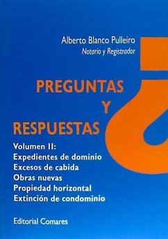 Preguntas y respuestas : expedientes de dominio : escesos de cabida, obras nuevas, propiedad horizontal y extinción de condominio - Blanco Pulleiro, Alberto