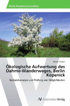Ökologische Aufwertung des Dahme-Wanderweges, Berlin Köpenick - Ricken, Maren