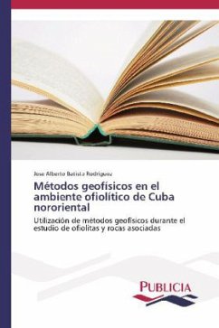 Métodos geofísicos en el ambiente ofiolítico de Cuba nororiental - Batista Rodríguez, Jose Alberto