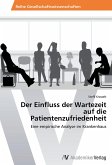 Der Einfluss der Wartezeit auf die Patientenzufriedenheit