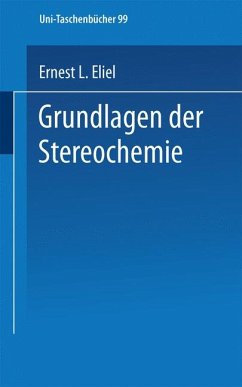 Grundlagen der Stereochemie. Uni-Taschenbücher ; (Nr 99) - Eliel, Ernest Ludwig und Rolf (Mitwirkender) Scheffold