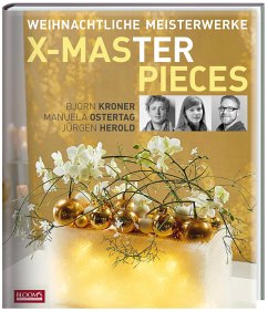 Weihnachtliche Meisterwerke - Kroner, Björn;Ostertag, Manuela;Herold, Jürgen