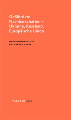 Gefährdete Nachbarschaften - Ukraine, Russland, Europäische Union