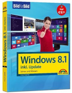 Windows 8.1 inkl. Update - Bild für Bild erklärt - Kiefer, Philip