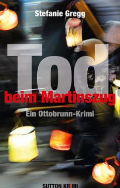 Tod beim Martinszug - Gregg, Stefanie