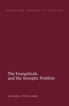 The Evangelicals and the Synoptic Problem - Strickland, Michael