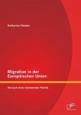 Migration in der Europäischen Union: Versuch einer kohärenten Politik