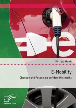 E-Mobility: Chancen und Potenziale auf dem Weltmarkt - Gauß, Philipp