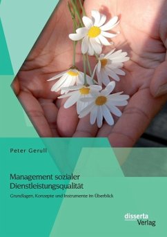 Management sozialer Dienstleistungsqualität: Grundlagen, Konzepte und Instrumente im Überblick - Gerull, Peter