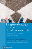 Religionspädagogik in der Transformationskrise / Jahrbuch der Religionspädagogik (JRP) 30