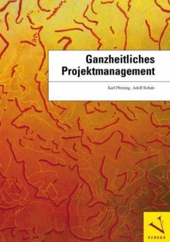 Ganzheitliches Projektmanagement - Pfetzing, Karl; Rohde, Adolf