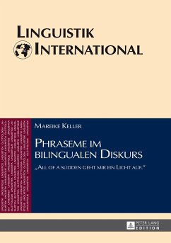 Phraseme im bilingualen Diskurs - Keller, Mareike