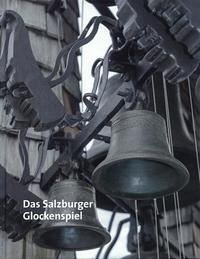 Das Salzburger Glockenspiel - Laub, Peter [Red.]