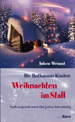 Die Rothmann Kinder: Weihnachten im Stall - Weiand, Inken