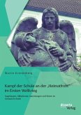 Kampf der Schule an der &quote;Heimatfront&quote; im Ersten Weltkrieg: Nagelungen, Hilfsdienste, Sammlungen und Feiern im Deutschen Reich