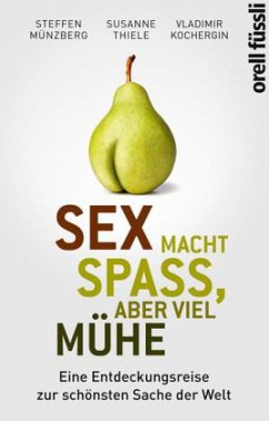 Sex macht Spaß, aber viel Mühe - Münzberg, Steffen; Thiele, Susanne; Kochergin, Vladimir