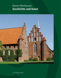 Kloster Wienhausen, Band 1, Geschichte und Kunst. Kloster Wienhausen, Band 1, Geschichte und Kunst.