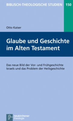 Glaube und Geschichte im Alten Testament - Kaiser, Otto