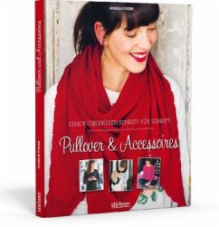 Strickvergnügen Schritt für Schritt: Pullover & Accessoires - Tixier, Aurélie