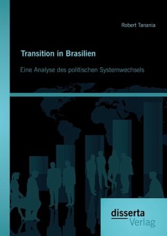 Transition in Brasilien: Eine Analyse des politischen Systemwechsels - Tanania, Robert
