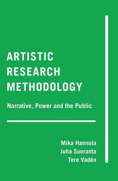 Artistic Research Methodology - Hannula, Mika;Suoranta, Juha;Vadén, Tere
