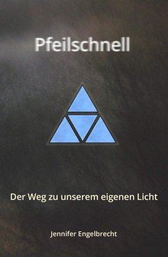 Cover Pfeilschnell - Der Weg zu unserem eigenen Licht (eBook, ePUB)