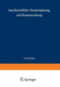 Innerbetriebliche Standortplanung und Raumzuordnung - Kiehne, Rolf