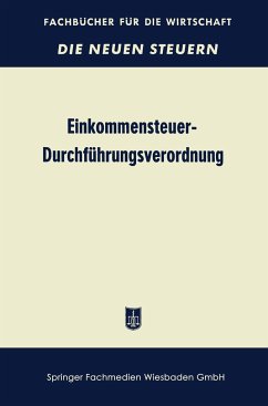 Einkommensteuer-Durchführungsverordnung (EStDV 1957) - Betriebswirtschaftlicher Verlag Dr. Th. Gabler
