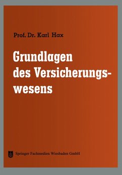 Grundlagen des Versicherungswesens - Hax, Karl