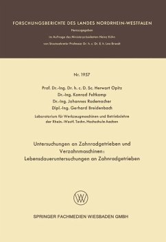 Untersuchungen an Zahnradgetrieben und Verzahnmaschinen: Lebensdaueruntersuchungen an Zahnradgetrieben - Opitz, Herwart; Feltkamp, Konrad; Rademacher, Johannes; Breidenbach, Gerhard