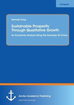 Sustainable Prosperity Through Qualitative Growth: An Economic Analysis Using The Example Of China - Jung, Samuel