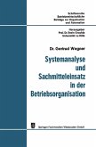 Systemanalyse und Sachmitteleinsatz in der Betriebsorganisation Systemanalyse und Sachmitteleinsatz in der Betriebsorganisation