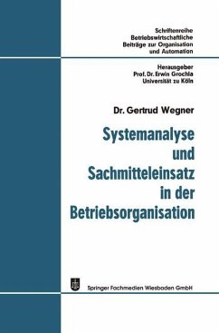 Systemanalyse und Sachmitteleinsatz in der Betriebsorganisation - Wegner, Gertrud