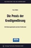 Die Praxis der Kreditgewährung Die Praxis der Kreditgewährung