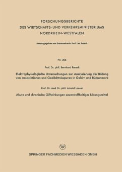 Elektrophysiologische Untersuchungen zur Analysierung der Bildung von Assoziationen und Gedächtnisspuren in Gehirn und Rückenmark. Akute und chronische Giftwirkungen sauerstoffhaltiger Lösungsmittel - Rensch, Bernhard