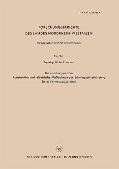 Untersuchungen über konstruktive und elektrische Maßnahmen zur Schwingzeitverkürzung beim Vermessungskreisel - Eckmann, Walter